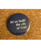 Let Us Build The City of God Pinback Pin Christianity 2.25" - $5.10
