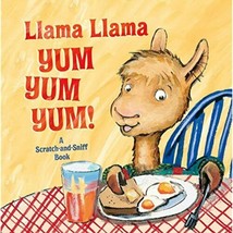 Llama Llama Yum Yum Yum!: A Scratch-and-Sniff Book - £11.72 GBP