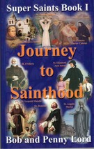 Journey to Sainthood Super Saints Trilogy Book 1, by Bob and Penny Lord New - £11.03 GBP