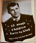 45 SONGS CHILDREN LOVE TO SING SING-A-LONG WITH BOB HASTINGS PAMPHLET ONLY - £11.07 GBP