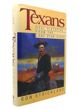 Ron Strickland TEXANS Oral Histories from the Lone Star State 1st Edition 1st Pr - £36.03 GBP