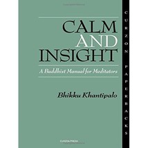 Calm and Insight: A Buddhist Manual for Meditators Khantipalo, Bhikkhu P... - $63.00