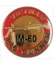 ARMY VIETNAM M-60 PIG GUNNER PIN - $16.99