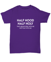 Religious TShirt Half Hood Half Holy Purple-U-Tee  - £16.56 GBP