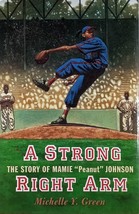 A Strong Right Arm: The Story of Mamie &quot;Peanut&quot; Johnson by Michelle Y. Green - £1.69 GBP