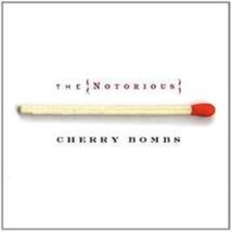 The Notorious  by Cherry Bombs Cd - £8.63 GBP