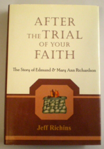 After The Trial Of Your Faith Jeff Richins (Richardson Story) Lds Mormon Hc Book - £17.29 GBP