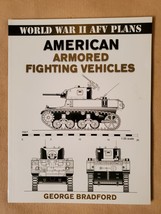 World War II AFV Plans: American Armored Fighting Vehicles by George Bradford - £5.91 GBP