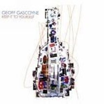 Geoff Gascoyne : Keep It to Yourself CD (2007) Pre-Owned - £11.94 GBP