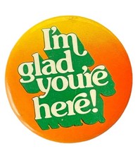 Were Glad Your Here! Button Pin Pinback Vintage Green Yellow Button 2&quot; R... - $10.00