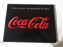 COCA COLA THE FIRST HUNDRED YEARS  HARDBACK WITH DUST COVER 159 PAGES - $14.85