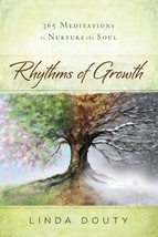 Rhythms of Growth: 365 Meditations to Nurture the Soul [Paperback] Douty, Linda - $14.44