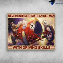 Racing Car Old Man Loves Car Never Underestimate An Old Man With Driving Skills - £12.86 GBP