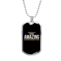 Most Amazing Woodworking Dad Woodworker Dog Tag Stainless Steel or 18k G... - £37.79 GBP+