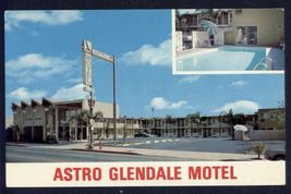 ASTRO GLENDALE MOTEL Colorado Street Glendale CA *  not mailed chrome PO... - $5.89