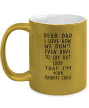 DAD Mugs I&#39;m Your Favorite Child Gold-M-Mug  - £14.43 GBP