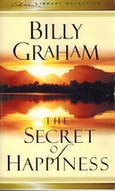 The Secret Of Happiness -- Billy Graham Library Selection 2002 Softcover - £7.52 GBP