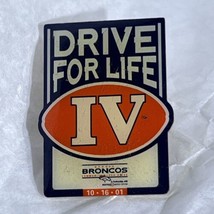 2001 Denver Broncos Drive For Life NFL Football Lapel Hat Pin Sports Pin... - £9.57 GBP