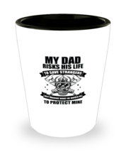 Shot Glass Tequila Party Funny My Dad Risks His Life To Save Strangers Just  - £15.89 GBP