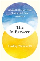 The In-Between: Unforgettable Encounters During Life&#39;s Final Moments (English) - £11.99 GBP