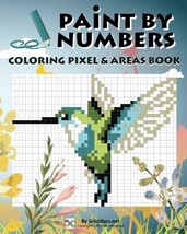 Paint By Numbers: Coloring Pixel &amp; Areas Book [Paperback] Team, Griddler... - $11.83