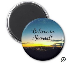 Believe in Yourself Magnet - $11.40