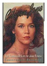 Citizen Jane: The Turbulent Life of Jane Fonda Andersen, Christopher P. - £1.95 GBP
