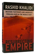 Rashid Khalidi RESURRECTING EMPIRE America and the Western Adventure in the Midd - £40.26 GBP