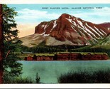 Molti Glacier Hotel Glacier National Park MT Montana Unp Wb Cartolina L9 - $5.08
