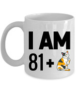 Funny Coffee Mug 11oz I Am 81 Plus One Middle Finger 82nd Birthday Cat Cup Gift - $16.78