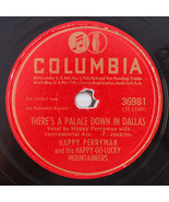 Happy Perryman - There&#39;s A Palace Down In Dallas - 1946 78 rpm Record 36981 - £7.63 GBP