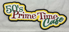 50&#39;s Prime Time Cafe Title Die Cut Embellishment Scrapbook Disney Restaurant - $3.75