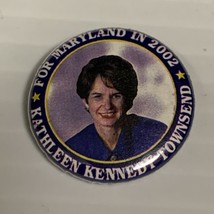 RFK BOBBY KENNEDY&#39;S DAUGHTER KATHLEEN MARYLAND GOVERNOR 2002 BUTTON PIN ... - £9.48 GBP