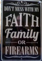 Don&#39;t Mess with My Faith Family Or Firearms 8&quot; X 12&quot; Metal Warning Sign - £7.21 GBP