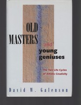 Old Masters &amp; Young Geniuses : 2 Life Cycles of Artistic Creativity / Hardcover - £25.44 GBP