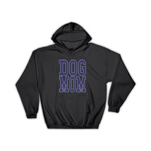 DOG MOM : Gift Hoodie Script Quote Text Pet Animal Puppy Dog Lover - £28.76 GBP
