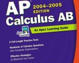 AP Calculus AB: 2004-2005 Edition: An Apex Learning Guide Apex Learning - $13.72