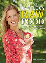 Fabulous Raw Food: Detox, Lose Weight, and Feel Great in Just Three Weeks! [Pape - $9.96