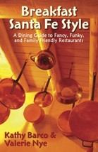Breakfast Santa Fe Style by Kathy Barco (2006-03-15) [Paperback] Kathy Barco - £34.33 GBP