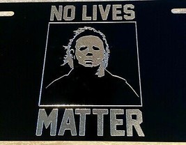 No Lives Matter Engraved Black Aluminum License Plate Car Tag Funny Jason Gift   - £18.49 GBP