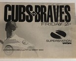 Cubs Vs Braves Tv Guide Print Ad Superstation WGN TPA17 - $5.93