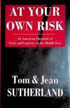 At Your Own Risk: An American Chronicle of Crisis and Captivity / Middle East - £4.54 GBP