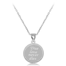 Silver Rope Border Disc &quot;True Love Never Dies&quot; Pendant  W/Chain - £44.04 GBP