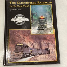 The Clinchfield Railroad in the Coal Fields by Robert A Helm ©2004 HC Book  - $49.49