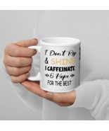 I Don&#39;t Rise &amp; Shine I Caffeinate &amp; Hope For The Best Humerous Coffee Mug - £11.71 GBP+
