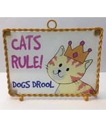 Cats Rule Dogs Drool Sign Wire Frame Hang or Freestanding Approx 4.75&quot; x... - $12.00