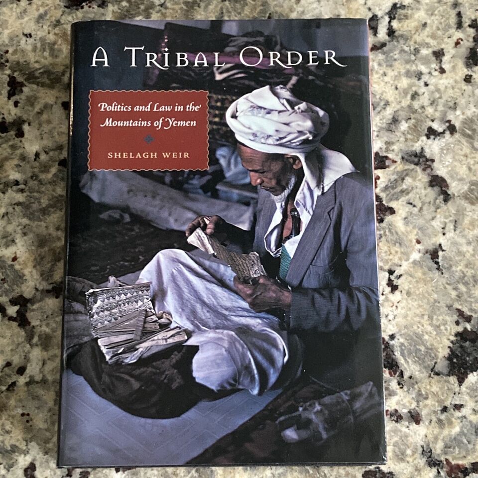 A Tribal Order: Politics and Law in the Mountains of Yemen by Shelagh Weir - $37.39