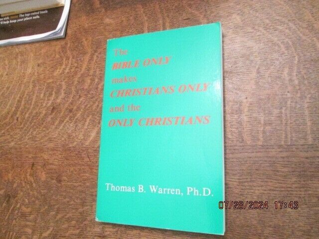 The Bible Only Makes Christians Only and the Only Christians by Thomas W... - $22.00