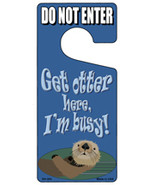 Get Otter Here Im Busy Novelty Metal Door Hanger - $25.74 CAD
