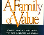 A Family of Value: Straight Talk on Strengthening The American Family / ... - $1.13